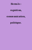 Hermès : cognition, communication, politique.
