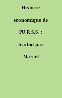 Histoire économique de l'U.R.S.S. : traduit par Marcel Body