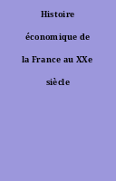 Histoire économique de la France au XXe siècle
