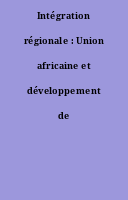 Intégration régionale : Union africaine et développement de l'Afrique