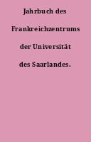 Jahrbuch des Frankreichzentrums der Universität des Saarlandes.
