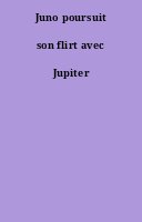 Juno poursuit son flirt avec Jupiter
