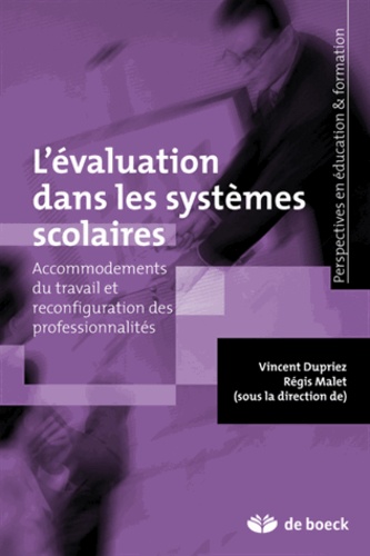 L'évaluation dans les systèmes scolaires : accommodements du travail et reconfiguration des professionnalités