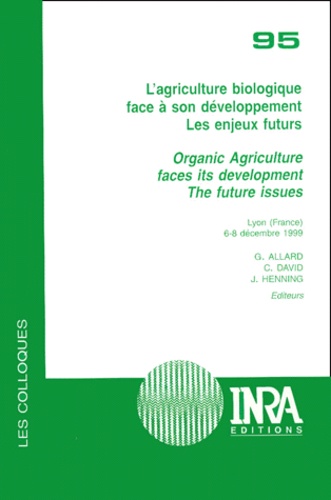 L'agriculture biologique face à son développement : les enjeux futurs = Organic agriculture faces its development : the future issues