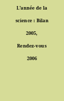L'année de la science : Bilan 2005, Rendez-vous 2006