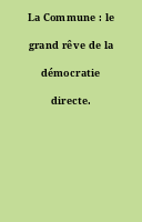 La Commune : le grand rêve de la démocratie directe.