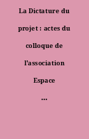 La Dictature du projet : actes du colloque de l'association Espace Projet, tenu à Bordeaux le 2 avril 1997.