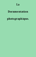 La Documentation photographique.