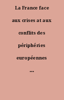 La France face aux crises at aux conflits des périphéries européennes et atlantiques du XVIIe au XXe siècle