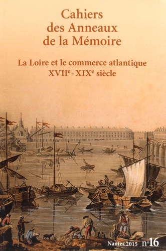 La Loire et le commerce atlantique XVIIe-XIXe siècle