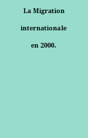 La Migration internationale en 2000.