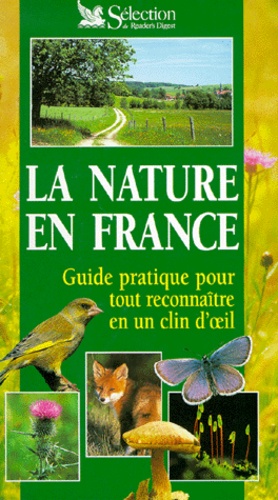 La Nature en France : guide pratique pour tout reconnaître en un clin d'oeil