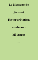 Le Message de Jésus et l'interprétation moderne : Mélanges Karl Rahner