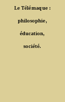 Le Télémaque : philosophie, éducation, société.