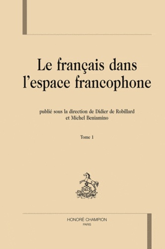 Le français dans l'espace francophone : description linguistique et sociolinguistique de la francophonie