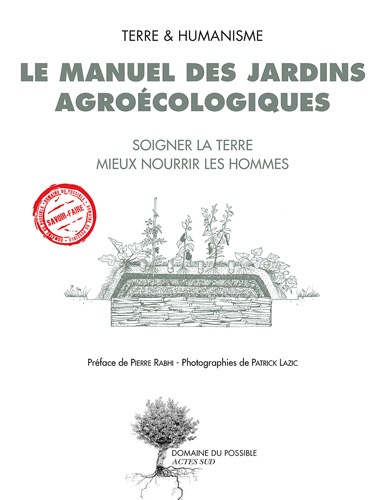 Le manuel des jardins agroécologiques : soigner la terre, mieux nourrir les hommes