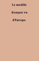Le modèle français vu d'Europe.