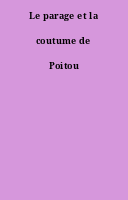 Le parage et la coutume de Poitou