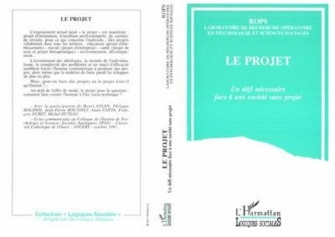 Le projet : un défi nécessaire face à une société sans projet : [colloque, Angers, 2-4 octobre 1991]