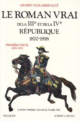 Le roman vrai de la IIIe et de la IVe République : 1870-1958