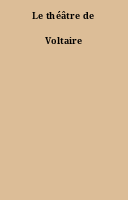 Le théâtre de Voltaire