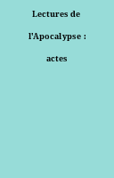 Lectures de l'Apocalypse : actes