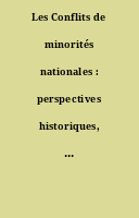 Les Conflits de minorités nationales : perspectives historiques, dimensions internationales
