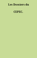 Les Dossiers du CEPEC.