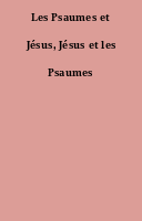 Les Psaumes et Jésus, Jésus et les Psaumes