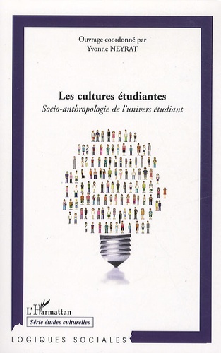 Les cultures étudiantes : socio-anthropologie de l'univers étudiant : actes du colloque international de Grenoble [Université Pierre-Mendès-France], [23 et 24 octobre] 2008