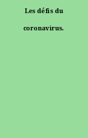 Les défis du coronavirus.