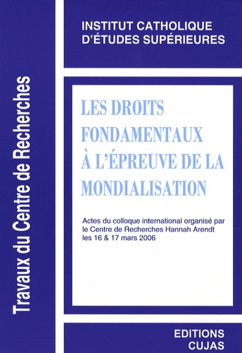Les droits fondamentaux à l'épreuve de la mondialisation : actes du colloque international, 16 -17 mars 2006, [La Roche-sur-Yon]
