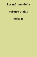 Les métiers de la culture et des médias