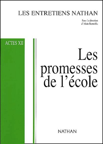 Les promesses de l'école : les Entretiens Nathan [actes XII, Paris, 13 octobre 2001]