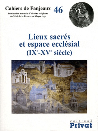 Lieux sacrés et espace ecclésial (IXe-XVe siècle)