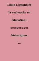 Louis Legrand et la recherche en éducation : perspectives historiques et philosophiques