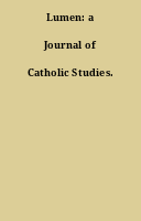Lumen: a Journal of Catholic Studies.