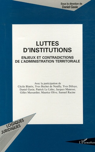 Luttes d'institutions : enjeux et contradictions de l'administration territoriale