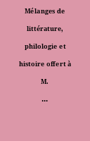 Mélanges de littérature, philologie et histoire offert à M. Louis Arnauld.