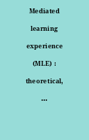 Mediated learning experience (MLE) : theoretical, psychosocial and learning implications