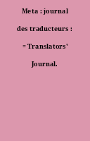 Meta : journal des traducteurs : = Translators' Journal.