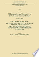 Millenarianism and Messianism in early modern European culture. Millenarian contexts of science, politics, and everyday anglo-american life in the seventeenth and eighteenth centuries
