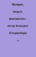 Musique, images, instruments : revue française d'organologie et d'iconographie musicale.