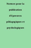 Normes pour la publication d'épreuves pédagogiques et psychologiques
