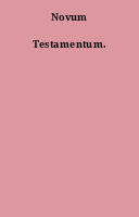 Novum Testamentum.