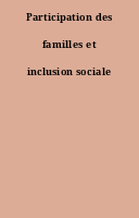 Participation des familles et inclusion sociale