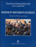 Pasteurs et mouvements ecclésiaux : Séminaire d'études pour évêques "Je vous demande d'aller au devant des mouvements avec beaucoup d'amour", Rocca di Papa, 15-17 mai 2008