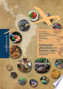 Patrimonios alimentarios en América latina : recursos locales, actores y globalización