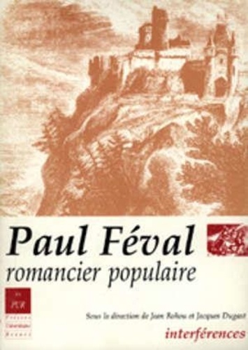 Paul Féval, romancier populaire : [actes du] Colloque de Rennes, 1987