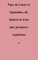 Pays de Loire et Aquitaine, de Robert le Fort aux premiers capétiens : actes du colloque scientifique international tenu à Angers en septembre 1987